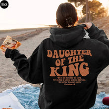 Load image into Gallery viewer, 2 Corinthians 6:18 Daughter of the King Hoodie
