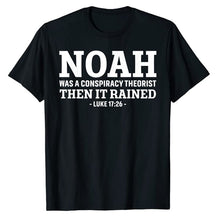 Load image into Gallery viewer, Noah&#39;s Conspiracy Ridicule By a Fallen World Contemptuous of Prophets Tshirt
