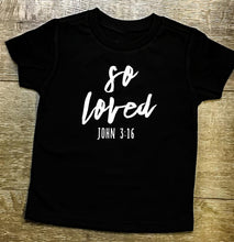 Load image into Gallery viewer, John 3:16 So Loved Tshirt
