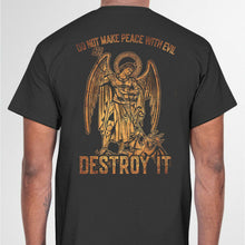 Load image into Gallery viewer, Destroy Evil Boldly with Self-Evident Truth St. Michael Archangel Tshirt
