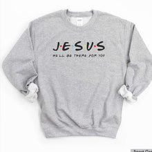 Load image into Gallery viewer, Friend in Jesus Sweatshirt
