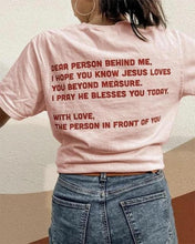 Load image into Gallery viewer, With Love, The Person in Front of You Tshirt
