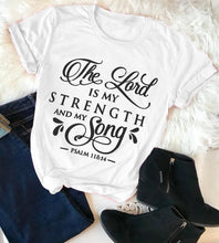 Load image into Gallery viewer, Psalm 118:14 Strength Tshirt
